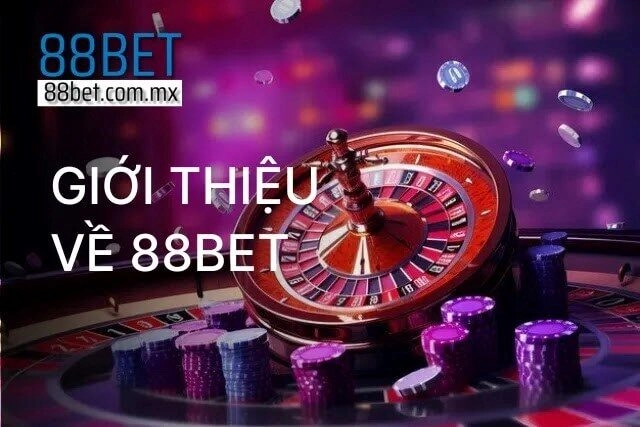 Đôi nét cơ bản về nhà cái Casino đẳng cấp 88bet
